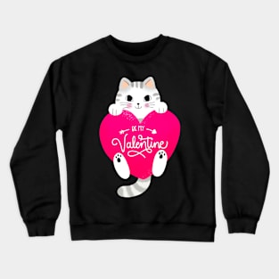 Be My Valentine Funny Valentines Day Cat Crewneck Sweatshirt